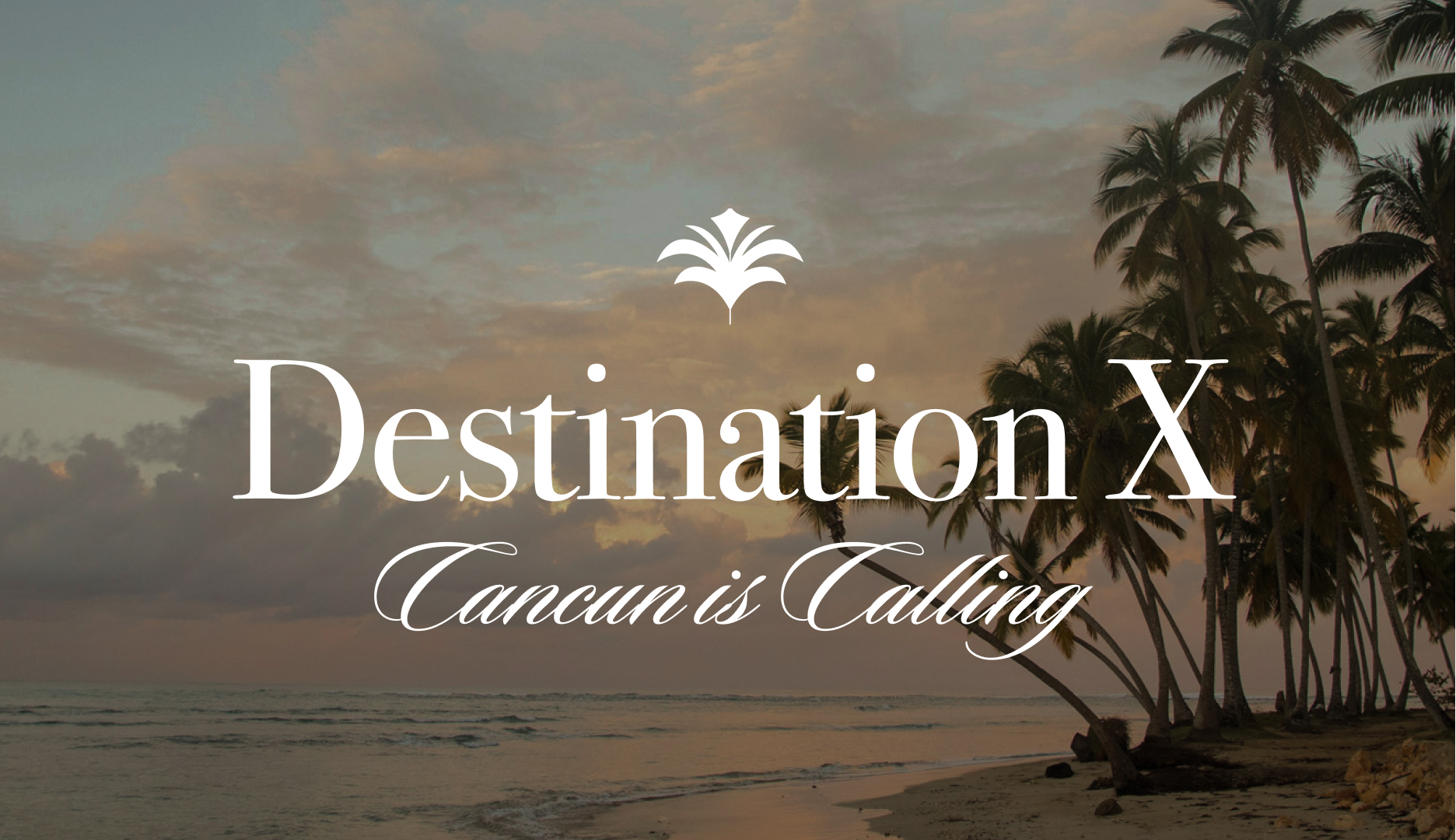 Destination X 2028 &mdash; Cancun, Mexico
